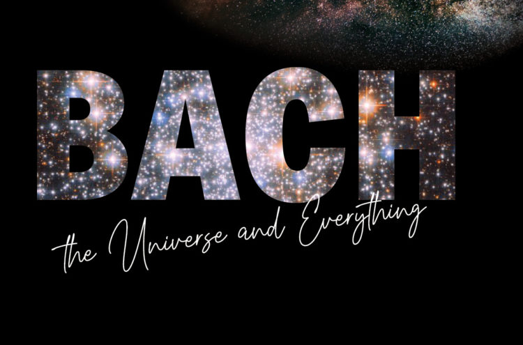 Bach, the Universe and Everything: To Infinity and Beyond